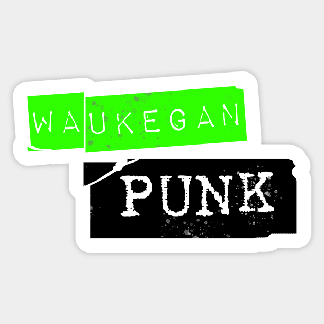 Waukegan Punk (Green) Sticker by Vandalay Industries